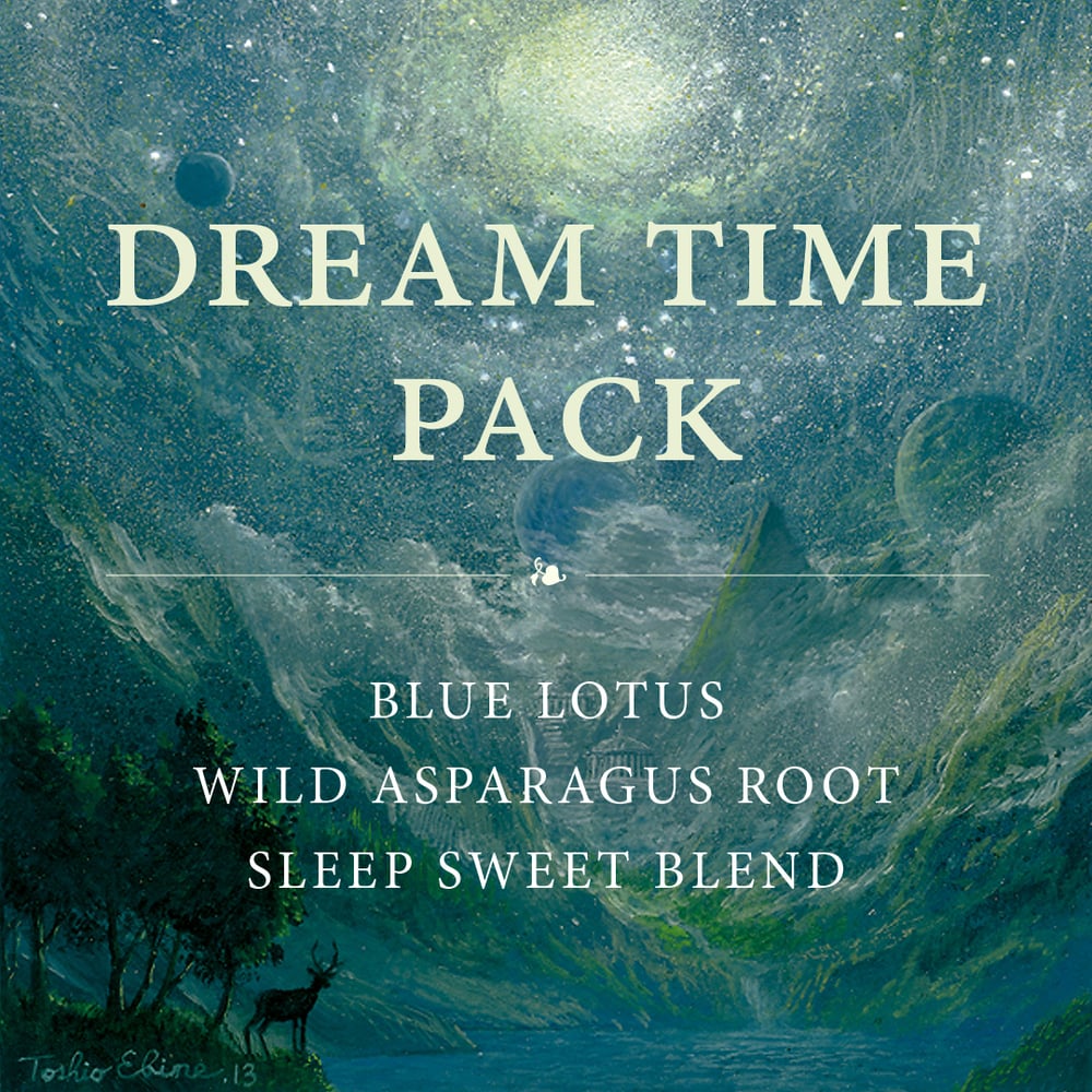 Image of DREAM TIME PACK: Blue Lotus, Wild Asparagus Root and Sleep Sweet Blend