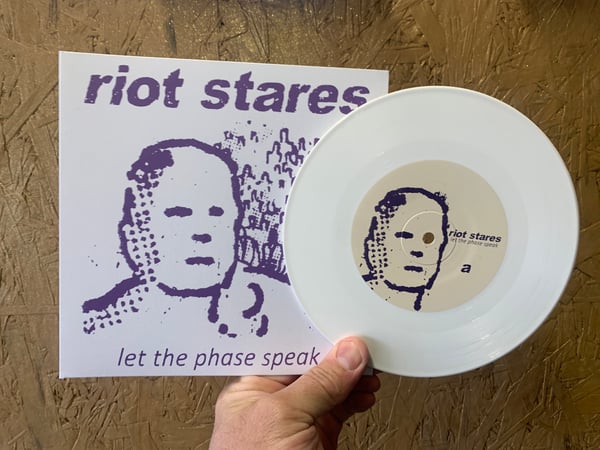 Image of Riot Stares “Let the Phase Speak” 7”
