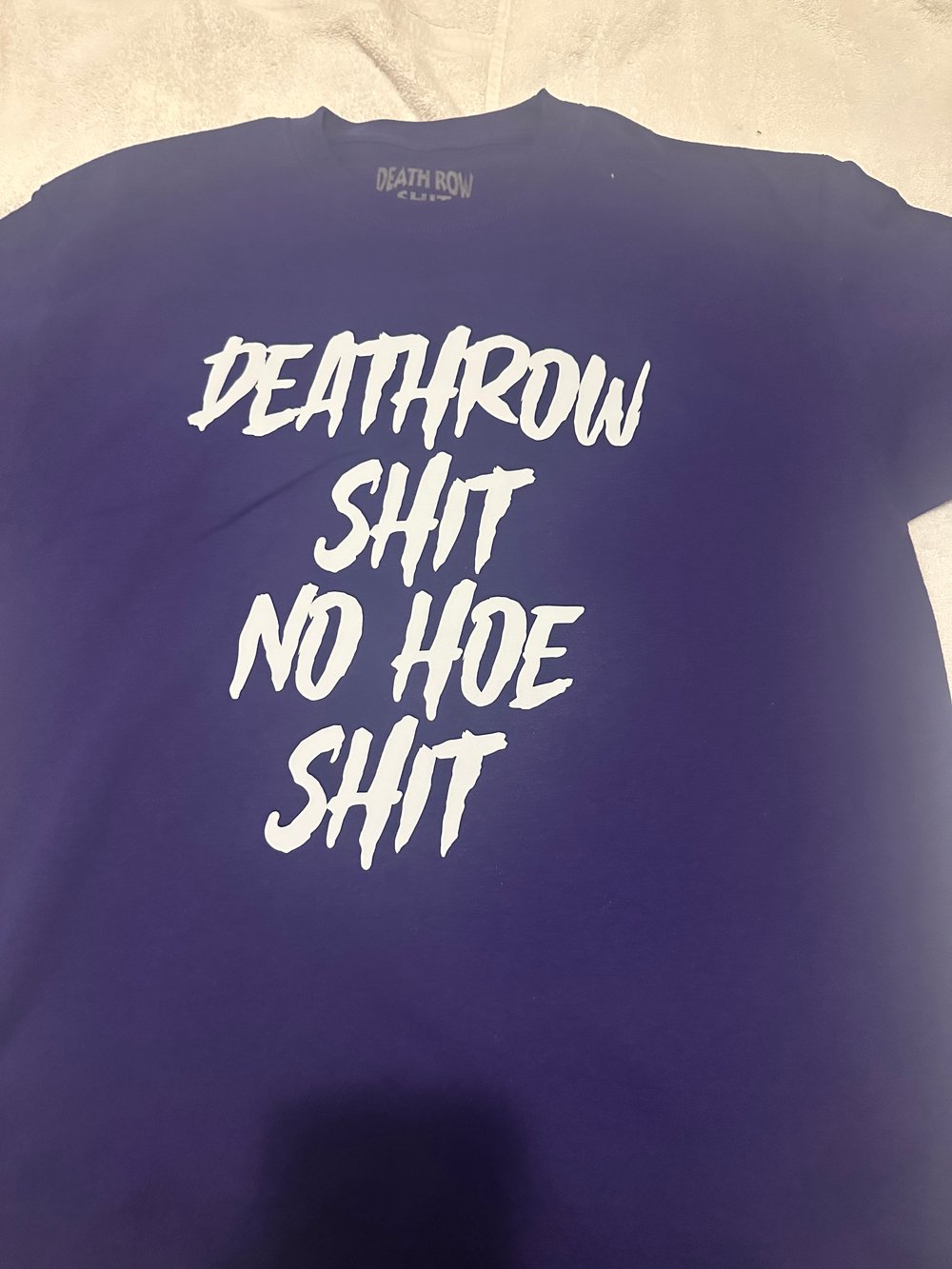 Deathrow Shit No Hoe Shit Shirt