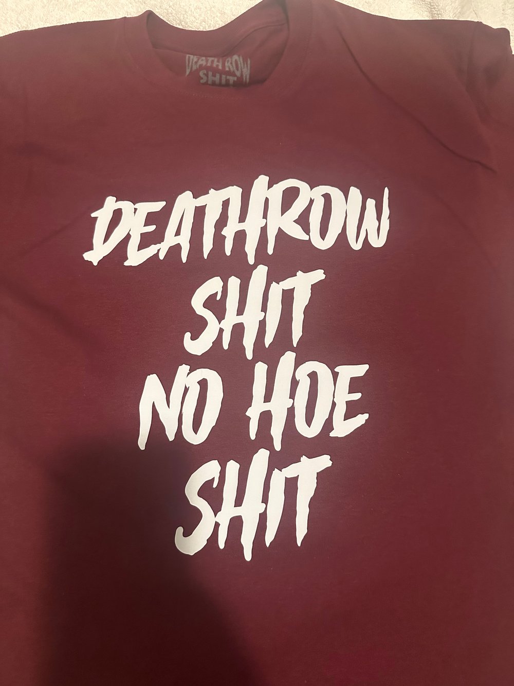 Deathrow Shit No Hoe Shit Shirt