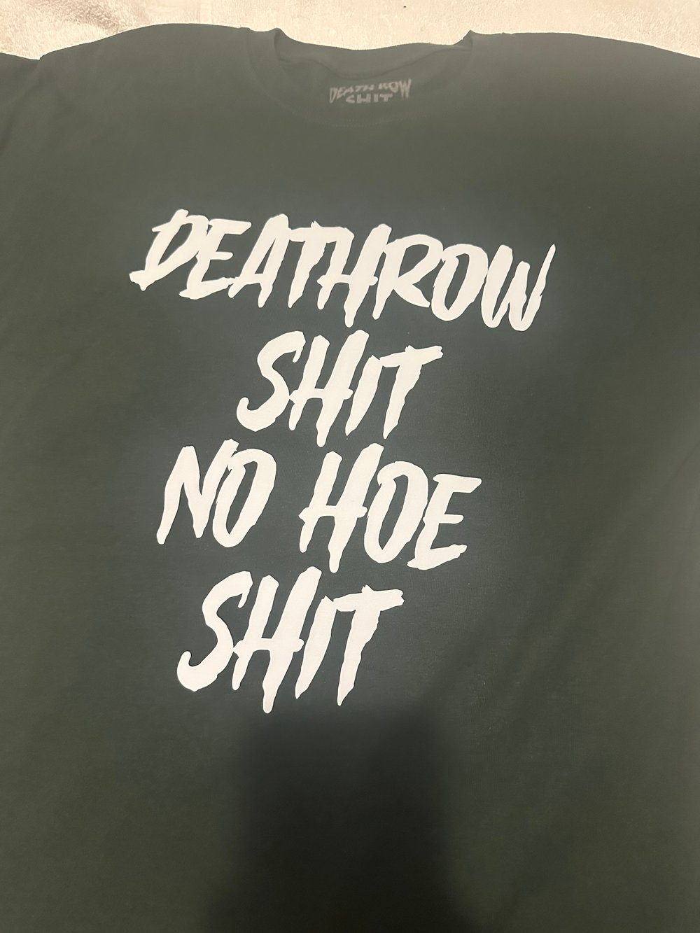 Deathrow Shit No Hoe Shit Shirt