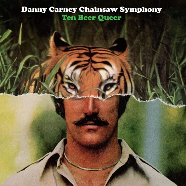 Image of *NEW* Danny Carney Chainsaw Symphony - Ten Beer Queer LP