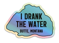 I Drank The Water Holographic Sticker 