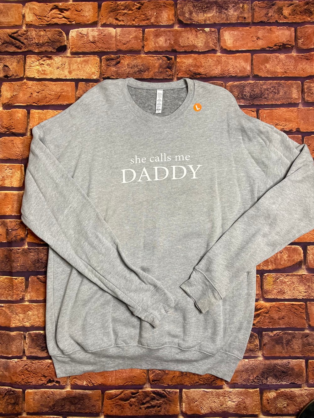 She calls me daddy crewnecks - multiple colors