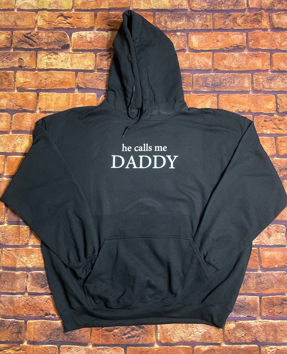 He calls me daddy hoodie 