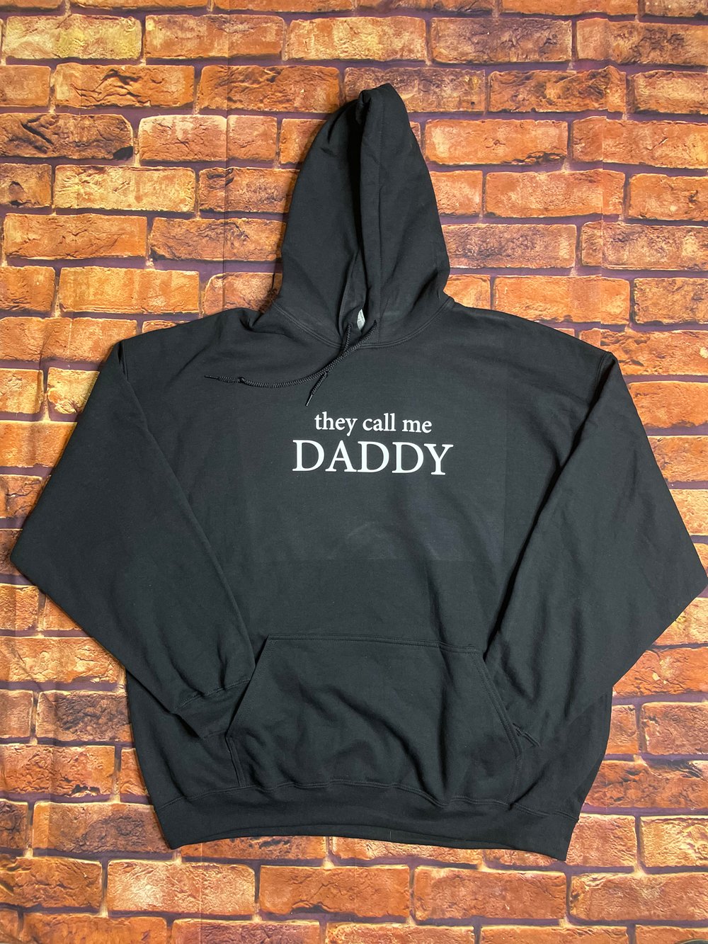 They call me daddy hoodie - multiple colors