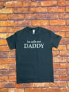 New! He Calls Me Daddy T-shirt