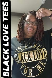 Image 1 of ITS THE BLACK LOVE FOR ME TSHIRT