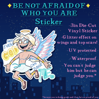 Image 1 of BE NOT AFRAID OF WHO YOU ARE Sticker