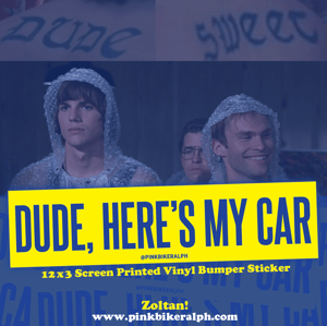 Image of Dude, Here's My Car - 12x3 bumper sticker