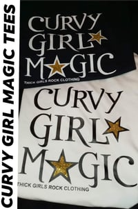 Image 5 of CURVY GIRL MAGIC ⭐⭐⭐ TSHIRTS