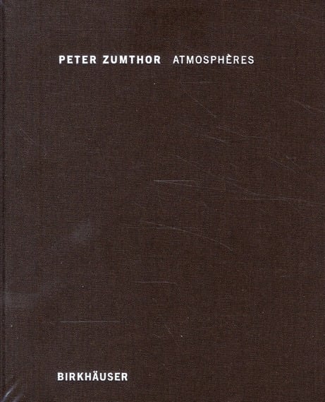 ATMOSPHÈRES - Peter ZUMTHOR