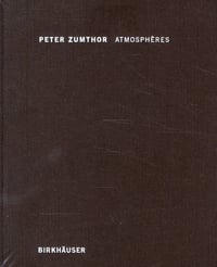 ATMOSPHÈRES - Peter ZUMTHOR