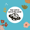 Your Work Is Out Of This World! Stamp