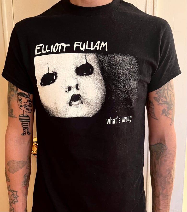 Image of Elliott Fullam "What's Wrong" T-Shirt (design 2)