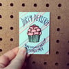 Dirty Desserts! Cupcake Lapel Pin!