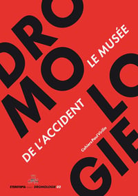 DROMOLOGIE 2 - LE MUSÉE DE L'ACCIDENT