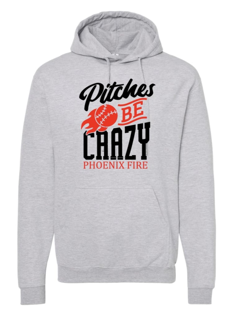 Image of FIRE PITCHES BE CRAZY TEE, SWEATSHIRT & HOODIE