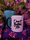Don't Bother Me Coffee Mug
