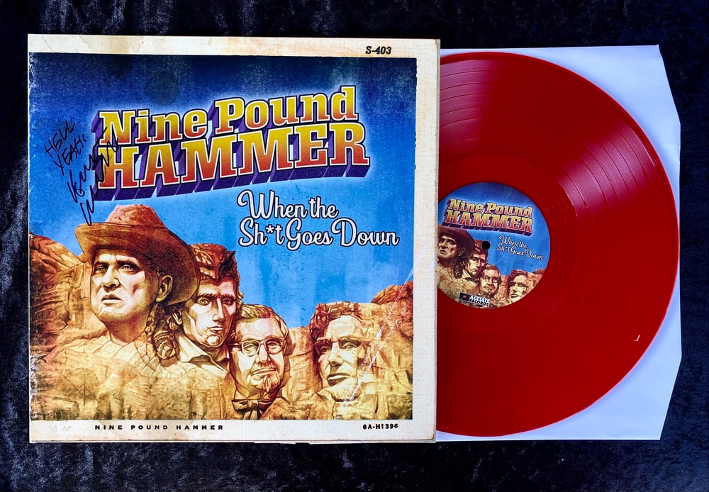 Image of NINE POUND HAMMER - When The Shit Goes Down SIGNED VINYL RED LP