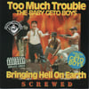 Too Much Trouble The Baby Geto Boys - Bringing Hell On Earth (Chopped & Screwed)