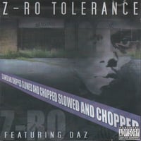 Z-Ro - Tolerance (Chopped & Screwed)