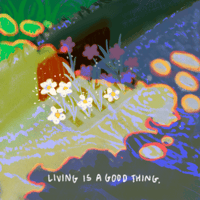 living is a good thing