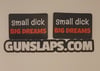 209. Small Dick Big Dreams Sticker 