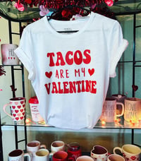 Image 1 of Tacos ❤️ V day shirt  made to order 