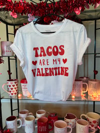 Image 2 of Tacos ❤️ V day shirt  made to order 