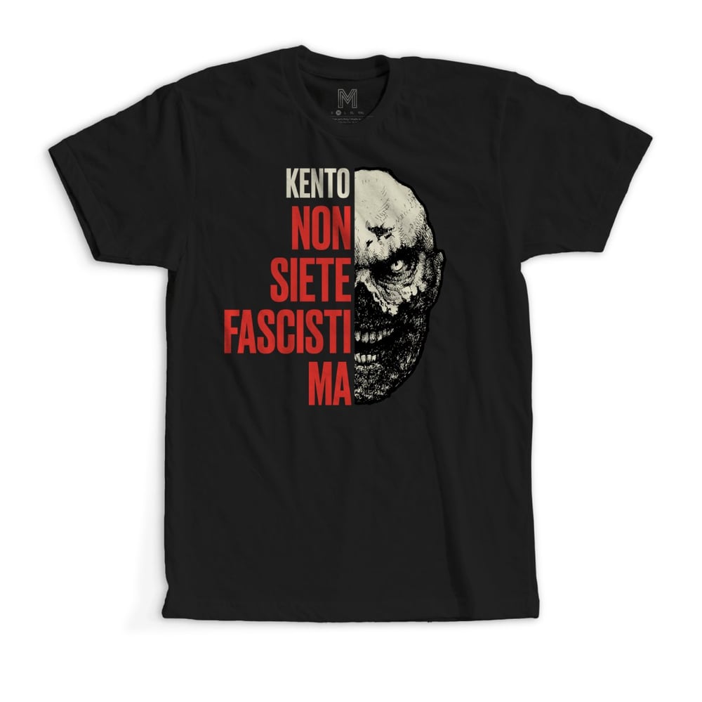 Kento " Non Siete Fascisti Ma" T-shirt