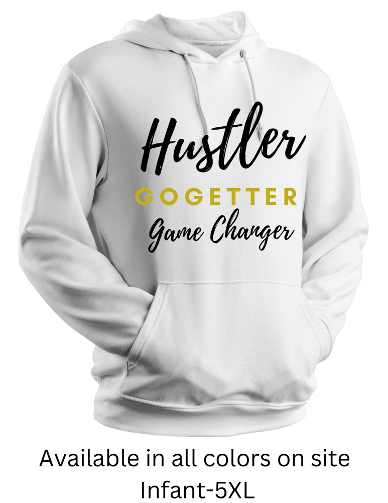 Image of Hustler-Gogetter-Game Changer Hoodie