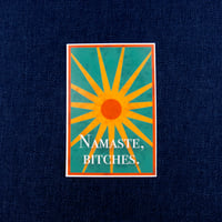 Image 2 of "Namaste, Bitches" Sticker by Lione & Sheikh