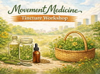 Movement Medicine: Tincture Workshop