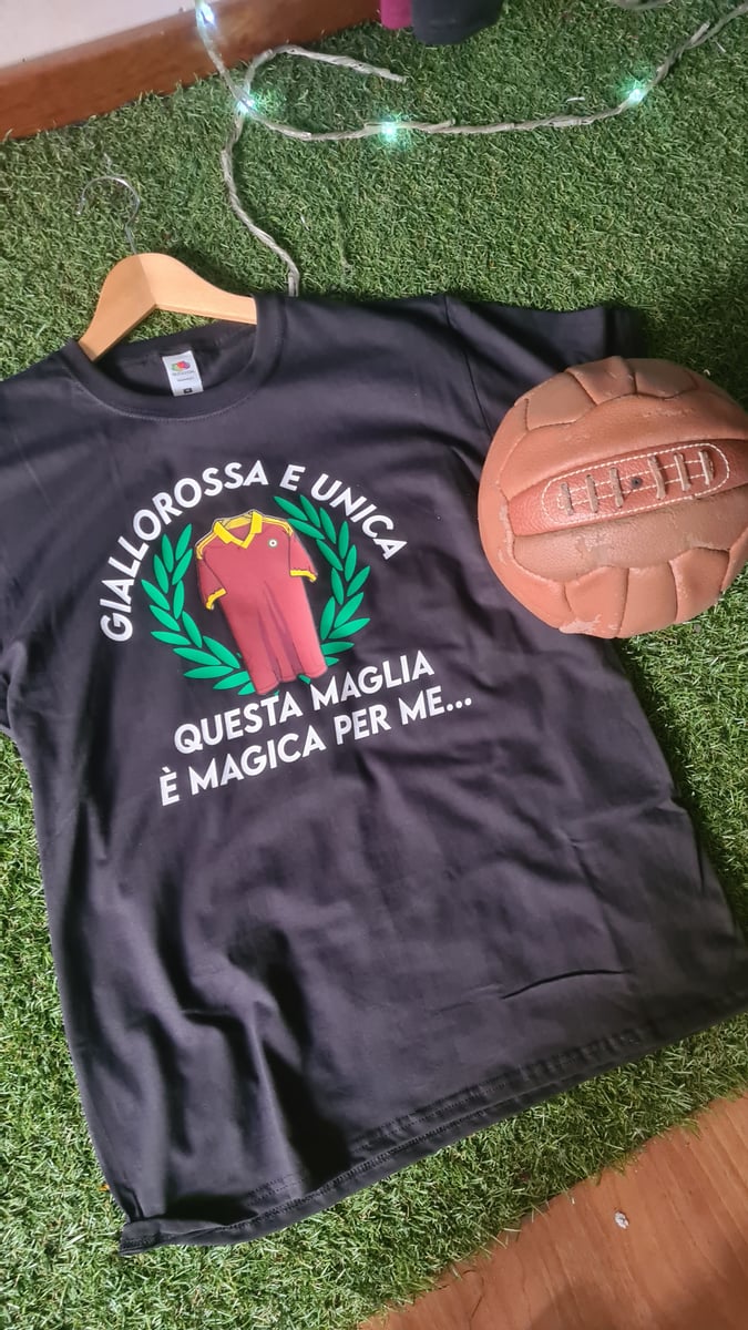 giallorossa è unica questa maglia è magica