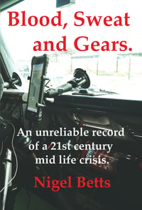 Image 1 of Order BLOOD SWEAT AND GEARS - an unreliable record of a 21st century midlife crisis'.
