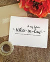 To my future sister in law when I marry your brother I gain a sister wedding card