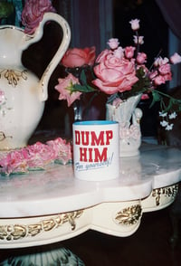 Image 1 of The "Dump Him" Mug