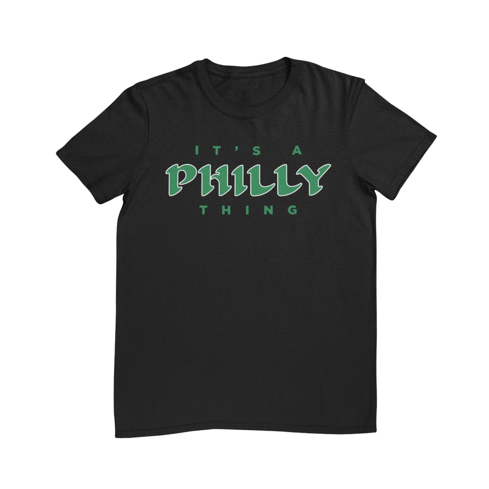 Image of It's A Philly Thing T-Shirt