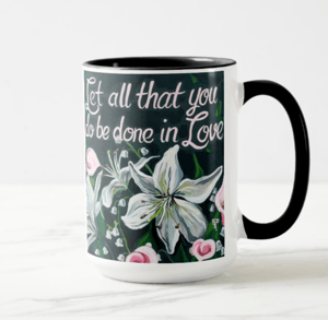 Image of Let All That You Do Be Done In Love Coffee Mug