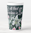Let All That You Do Be Done In Love Coffee Mug