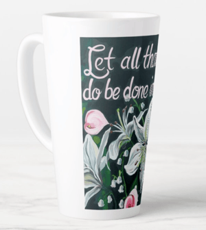 Image of Let All That You Do Be Done In Love Coffee Mug