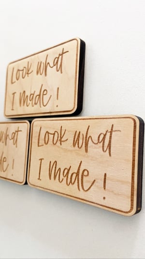Image of “Look what I made” magnet