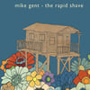 MIKE GENT-THE RAPID SHAVE  LP