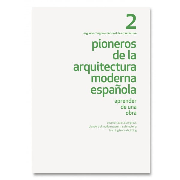 2. Pioneros de la arquitectura moderna española. Aprender de una obra.