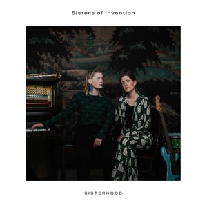 Image of Sisterhood - Sisters of Invention (LP)