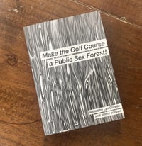 Make the Golf Course a Public Sex Forest!