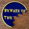Beware Of The