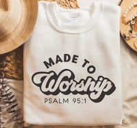 Image 1 of Made To Worship Psalm 95:1