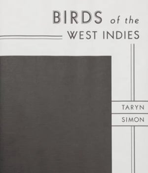Taryn Simon - Birds of the West Indies